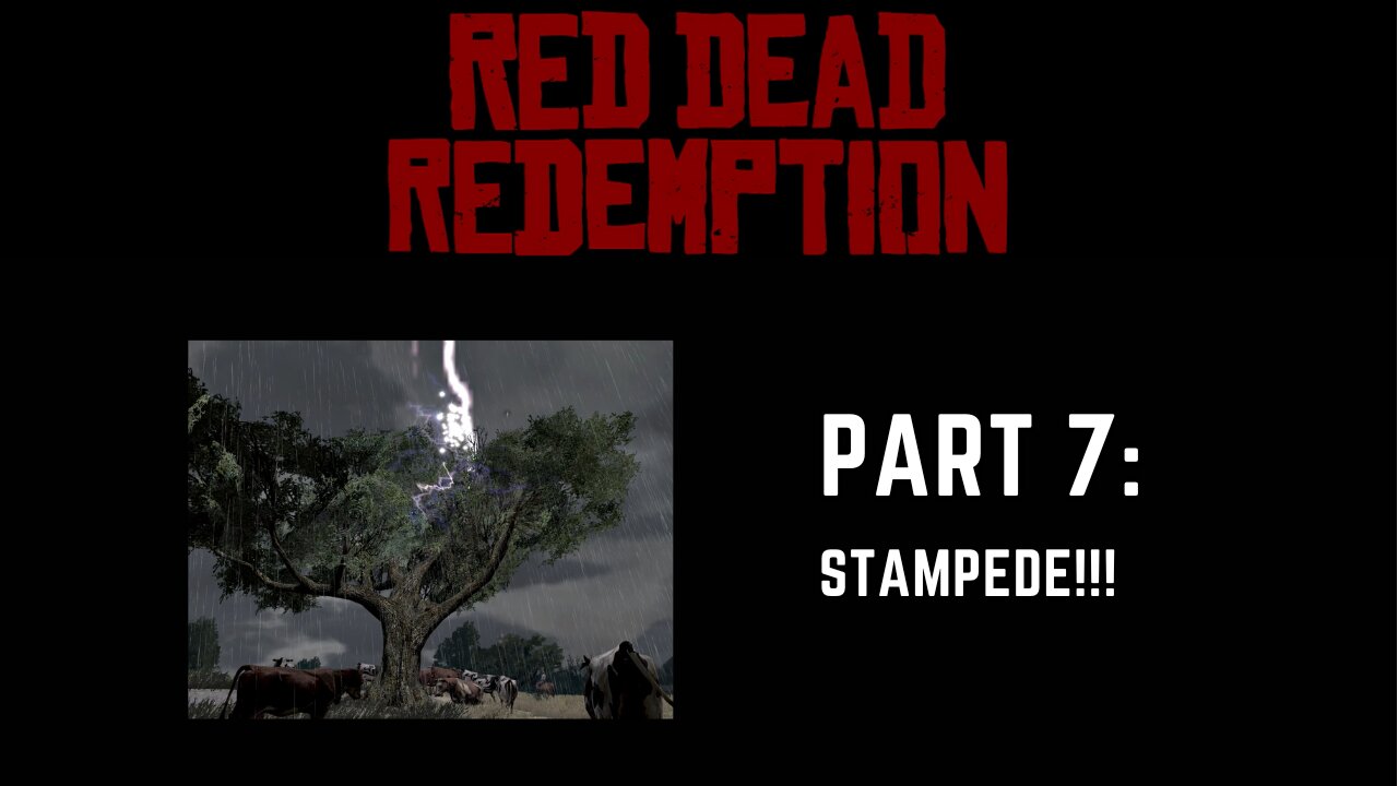 Cloudy, with a Chance of STAMPEDE | Red Dead Redemption, Part 7