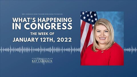 Rep. Cammack Joins The Bob Rose Show To Discuss What Is Happening In Congress This Week 01/12/22