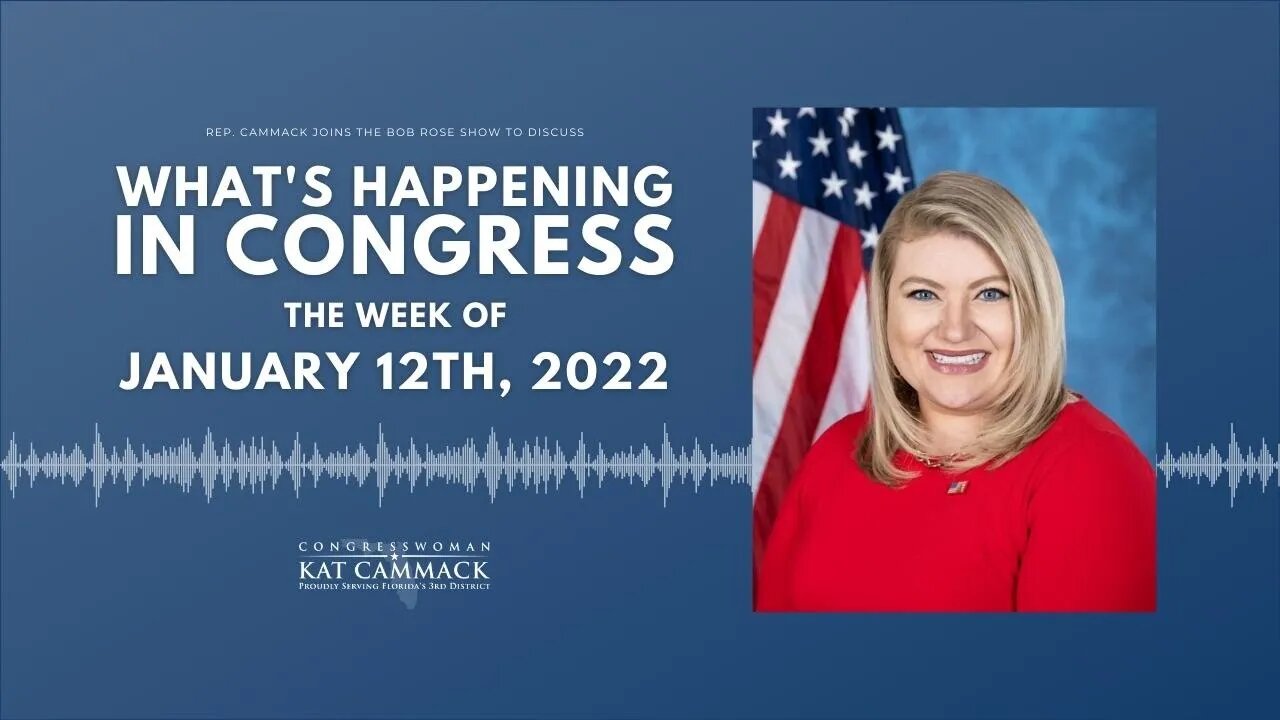 Rep. Cammack Joins The Bob Rose Show To Discuss What Is Happening In Congress This Week 01/12/22