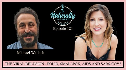 Michael Wallach - The Viral Delusion - Polio, Smallpox, AIDS, SARS-COV2