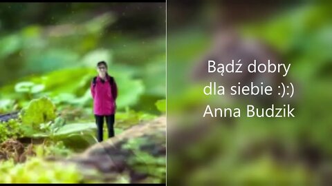 Bądź dobry dla siebie :):) - Anna Budzik