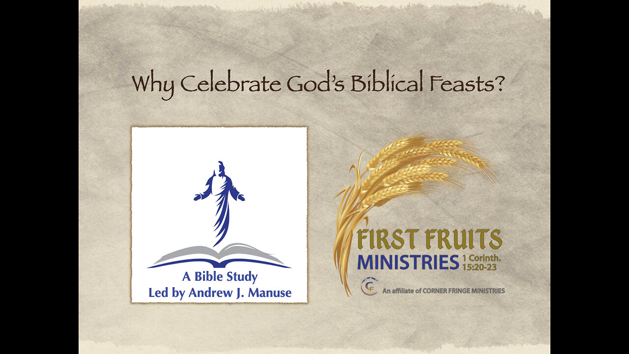 Why Celebrate God's Biblical Feasts?