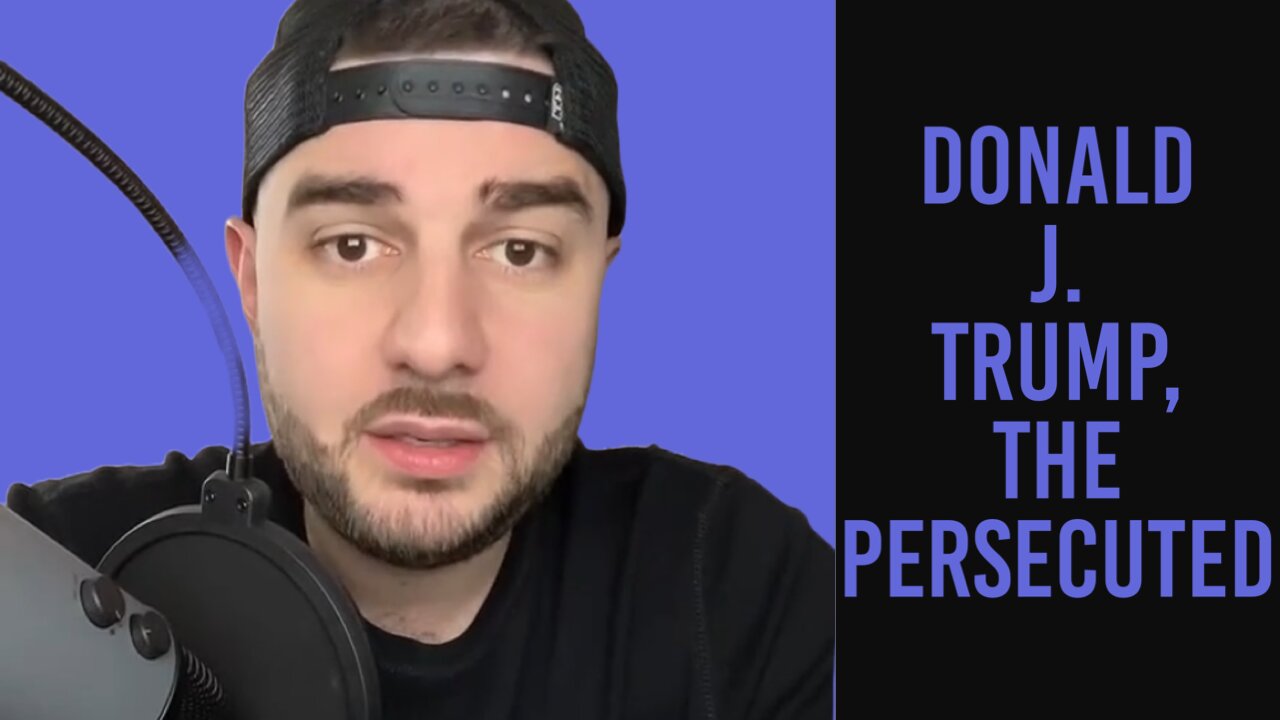 Donald J. Trump, the Persecuted