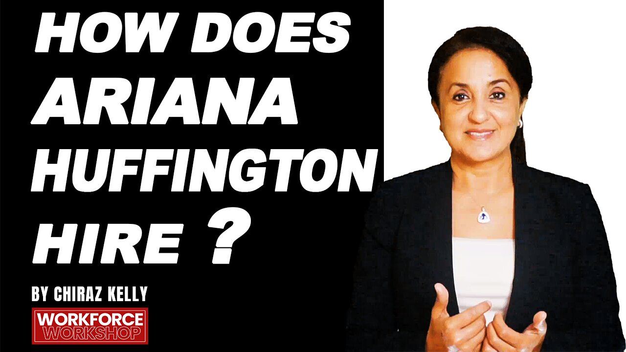 How Does Ariana Huffington Hire?