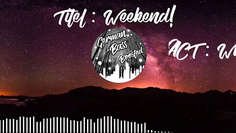 WhyAsk! - Weekend! (BassBoosted)