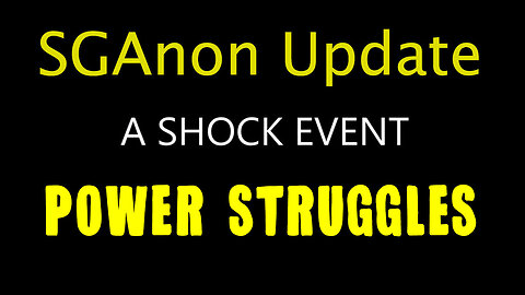 Power Struggles - SG Anon Update "A SHOCK EVENT 4.4.2Q24"