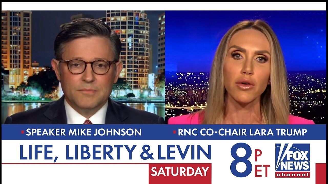 Speaker Johnson and Lara Trump, Tonight on Life, Liberty and Levin