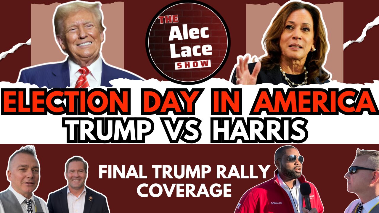 Election Day in America | Trump vs Kamala | Final Trump Rally Coverage | The Alec Lace Show