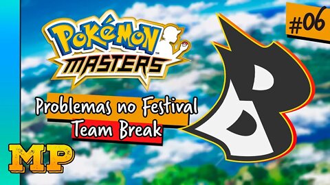 POKÉMON MASTERS - PROBLEMAS NO FESTIVAL [#06]