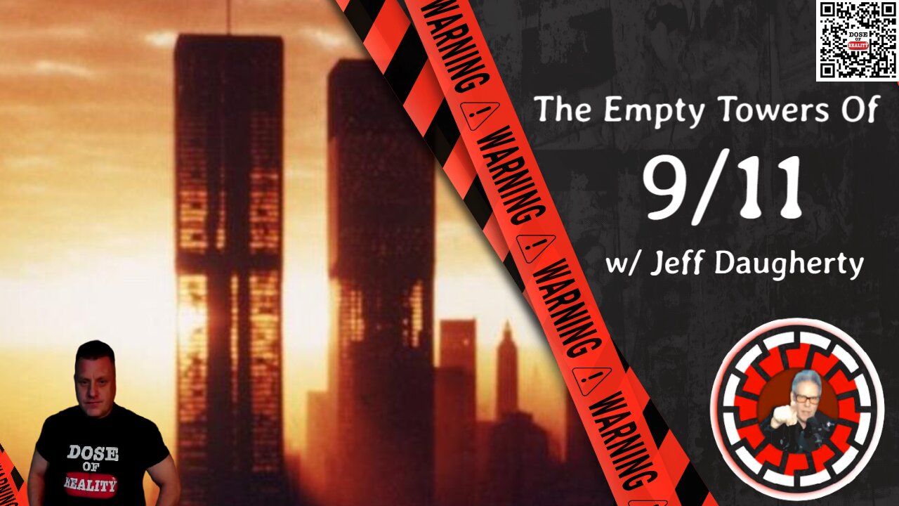 The Empty Towers Of 9/11 ~ The Tricked Truthers with Jeffrey Daugherty