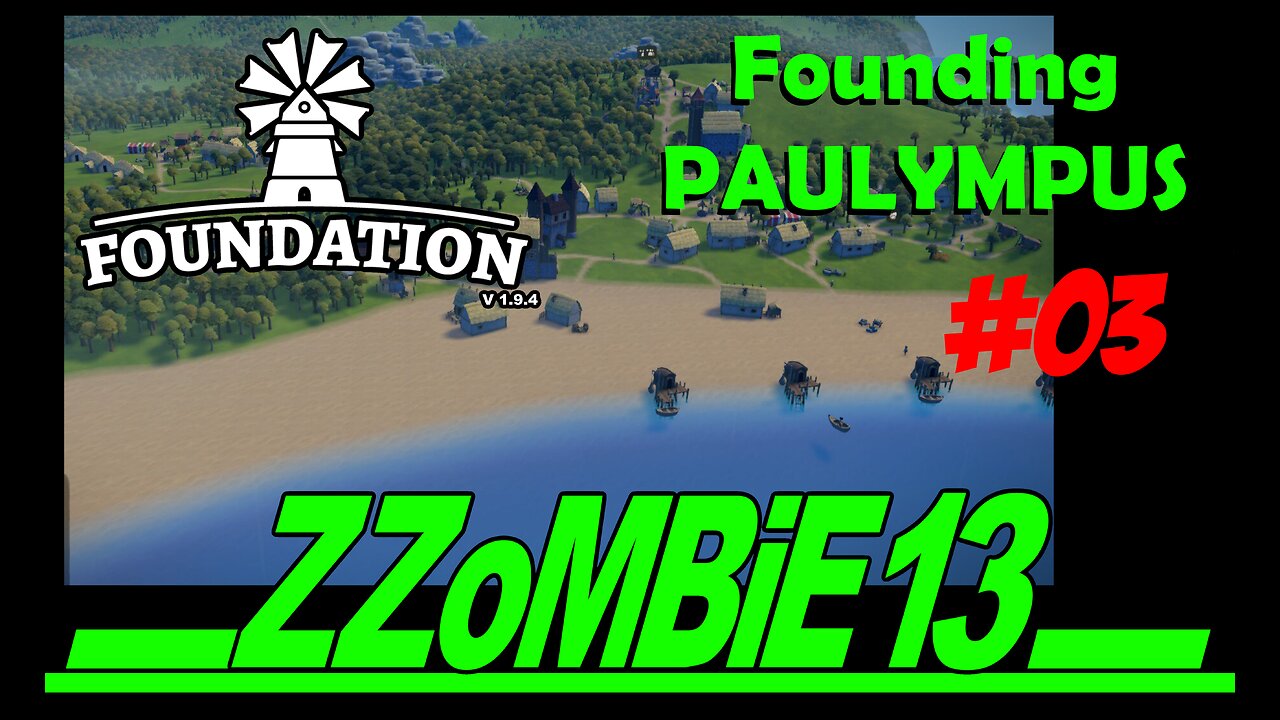 Paulympus part 03 - Foundation v 1.9.4 (Gameplay, no commentary)