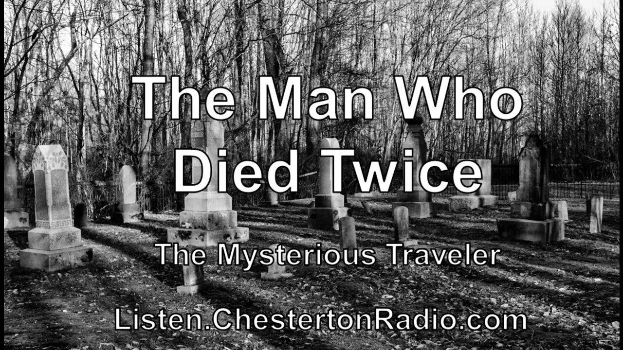 The Man Who Died Twice - The Mysterious Traveler