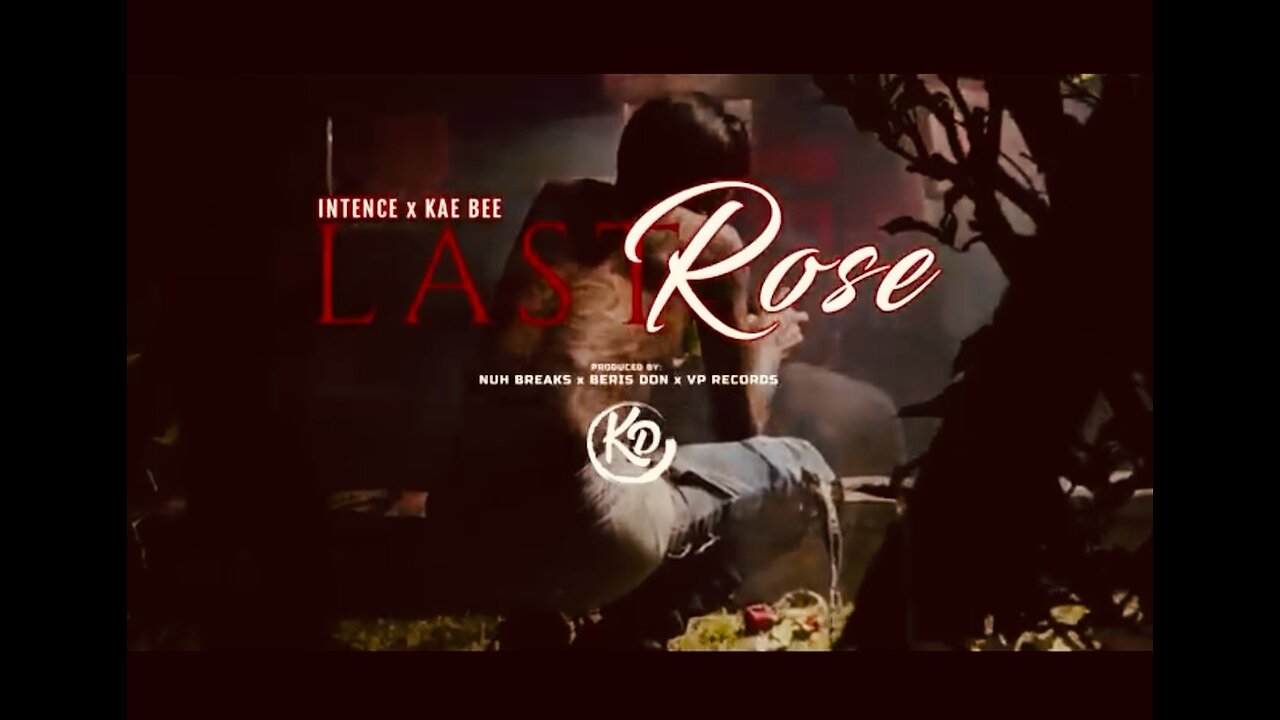 Last Rose Kaebee ft Intence