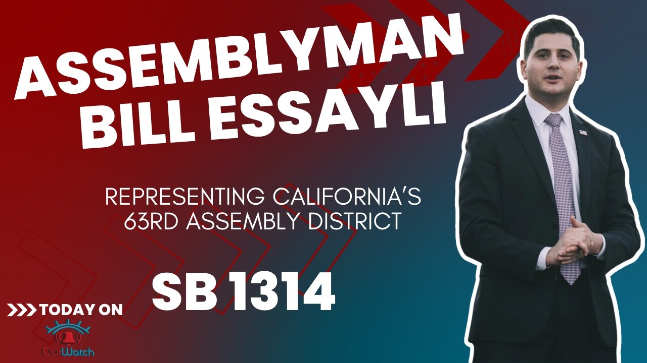 Assemblyman Bill Essayli on today's Our Watch