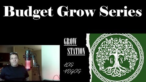 Budget Grow Series!!