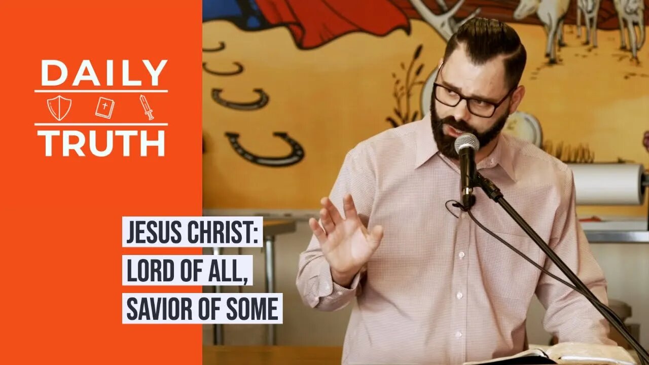 Jesus Christ | Lord of ALL, Savior of SOME