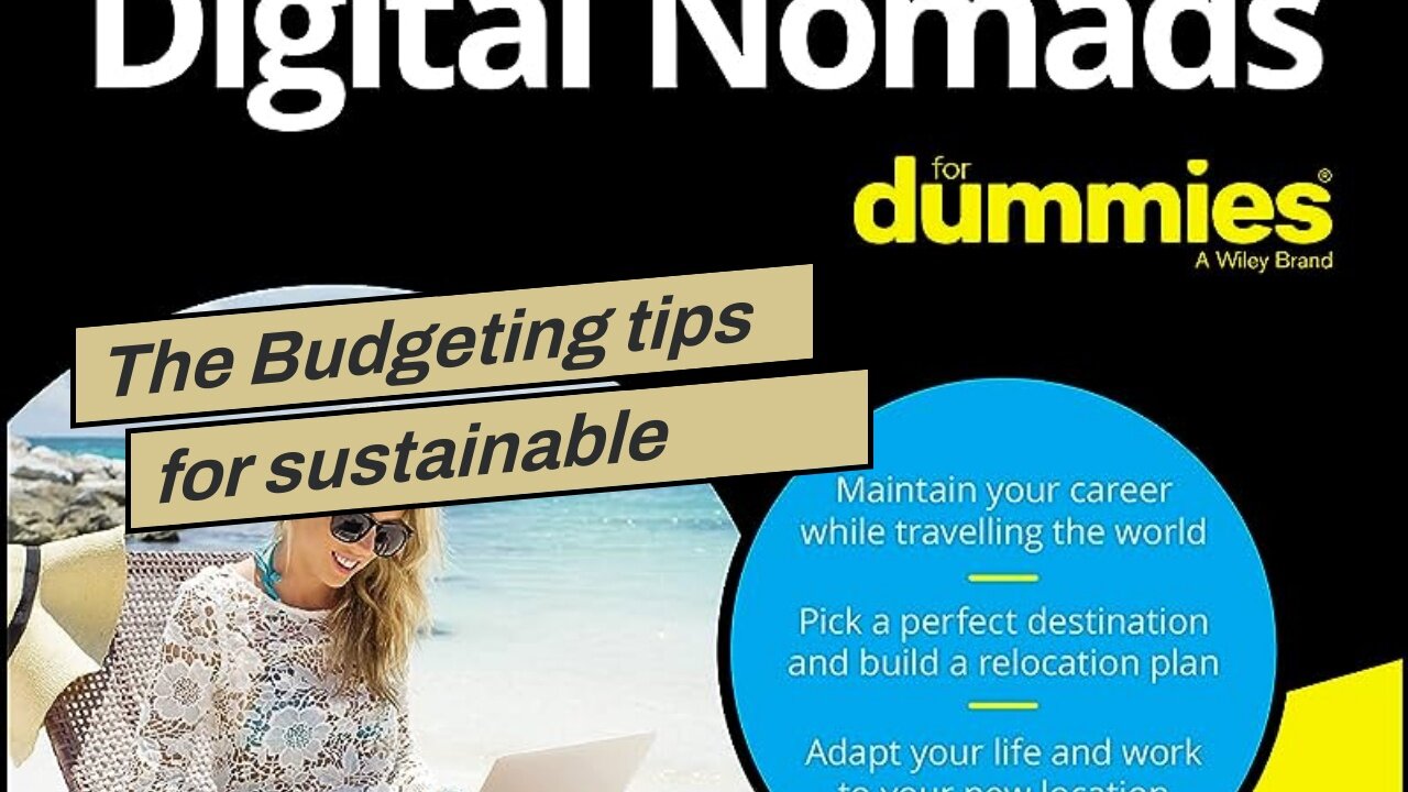 The Budgeting tips for sustainable travel as a digital nomad Ideas