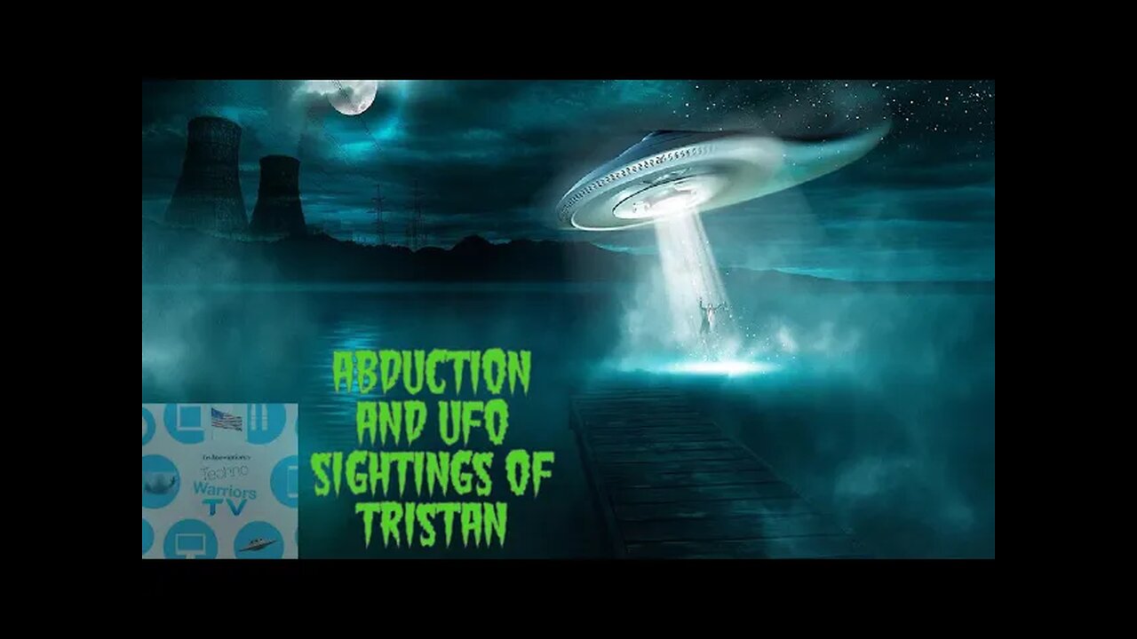 alien abductions and ufo sightings of Tristan