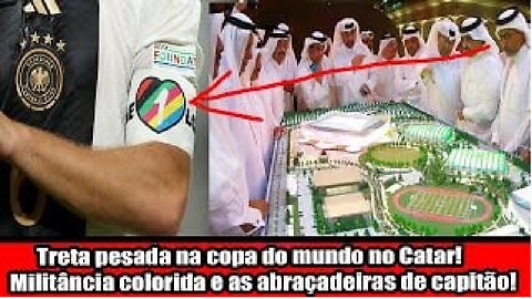 Treta pesada na copa do mundo no Catar! Militância colorida e as abraçadeiras de capitão