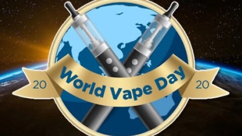 WORLD VAPE DAY - GET INVOLVED! #WorldVapeDay