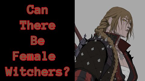 Can there be female Witchers?