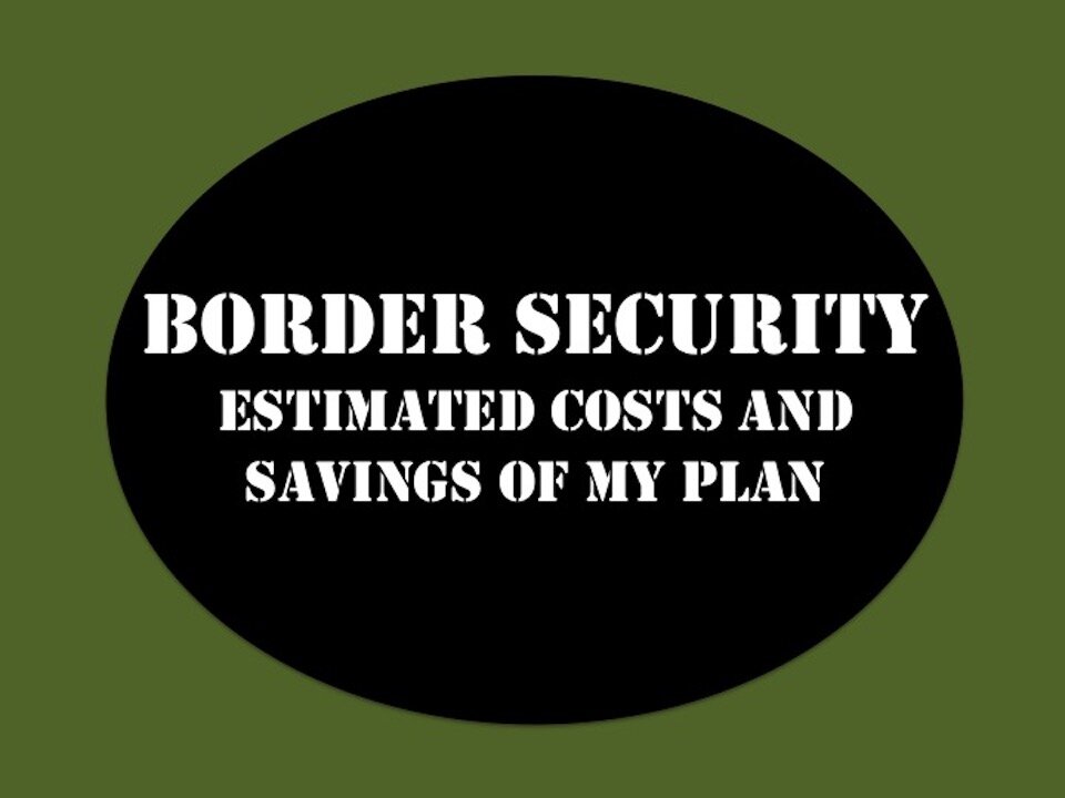 Border Security Estimated Costs and Savings