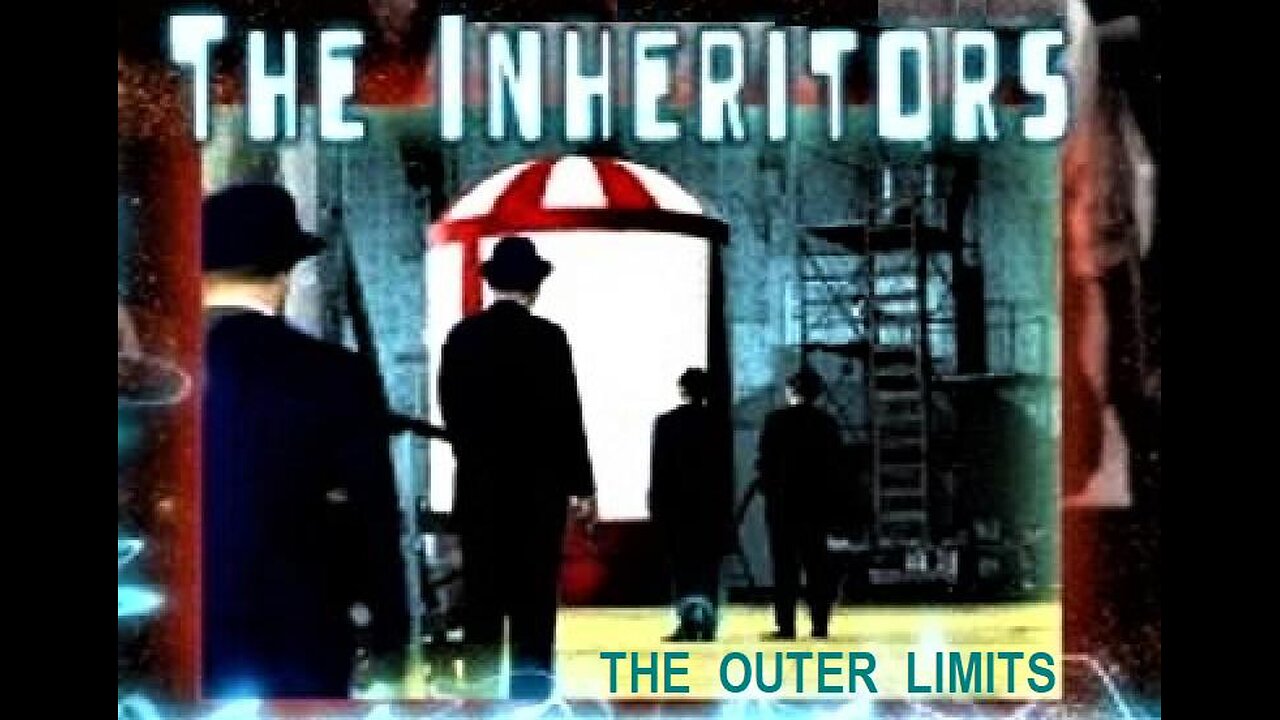 THE OUTER LIMITS: THE INHERITORS 1964 Parts 1 & 2 - Soldiers Carry Out an Alien Mission COMPLETE PROGRAM