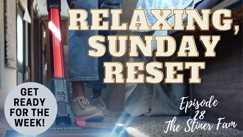 Episode 28-Sunday Reset--Let's get ready for the week!