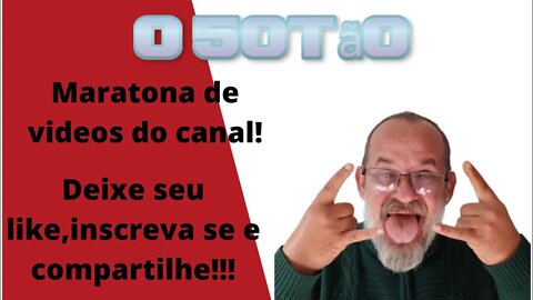 Maratona de vídeos do canal!!!!