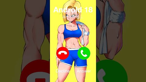 Android 18 is calling...
