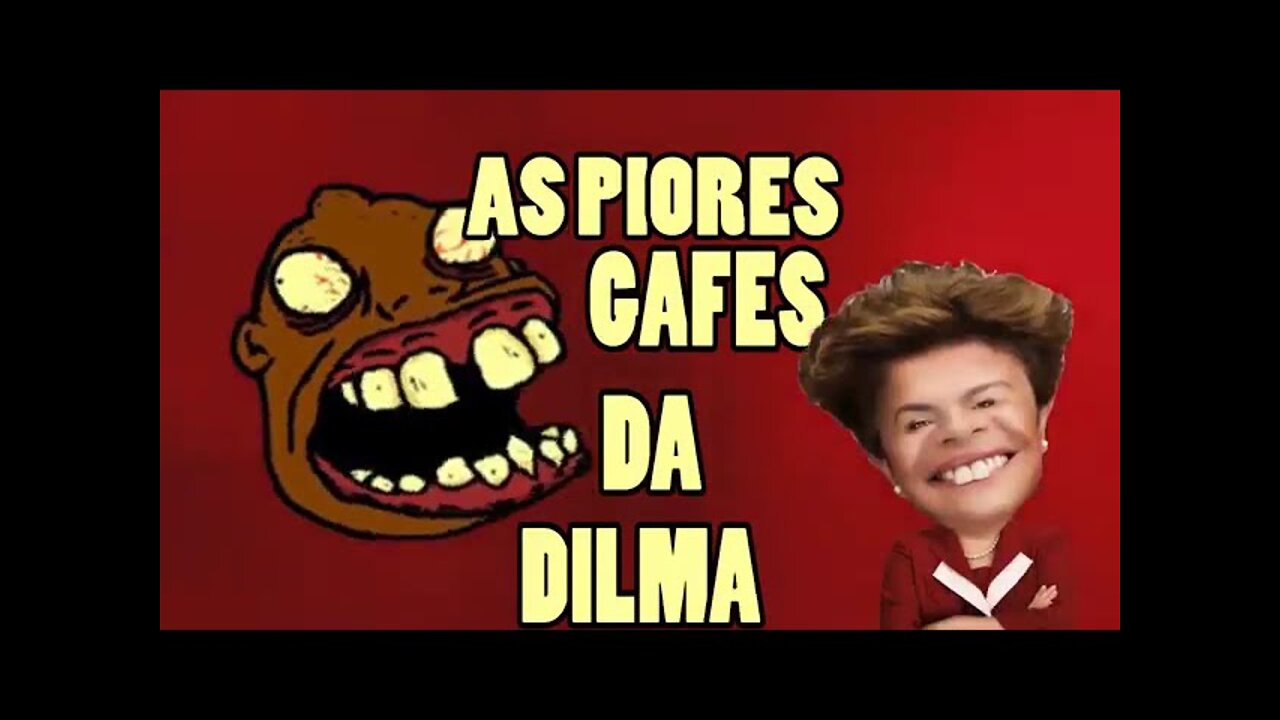 As Piores Gafes da Dilma - Discurso e Frases Idiotas