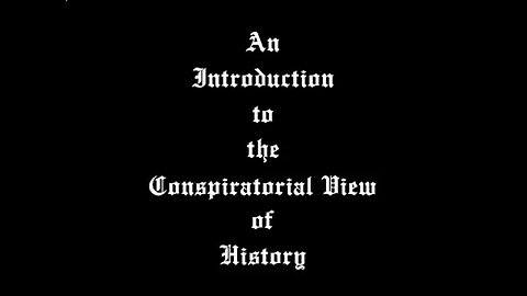 An Introduction to The Conspiratorial View of History - Ralph Epperson