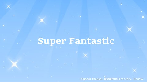 Super Fantastic