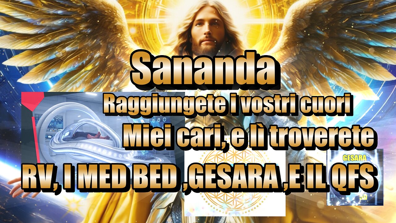 Sananda: Raggiungete i vostri cuori, MEDBED-GESARA ,E IL QFS.