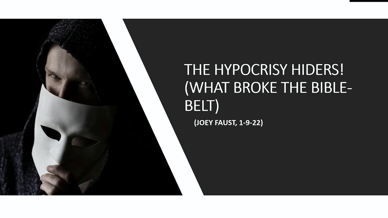 The Hypocrisy Hiders! (What Broke the Bible-Belt)
