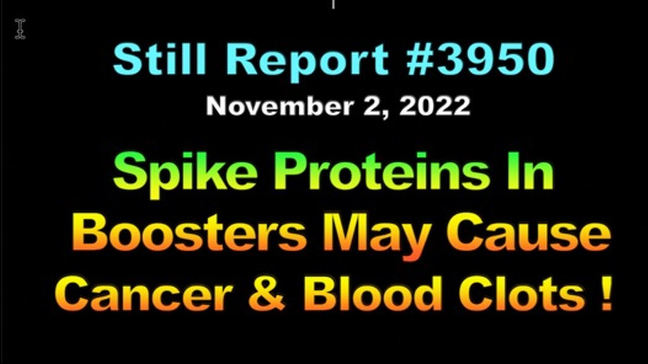 Spike Protein In Boosters May Cause Cancer & Blood Clots, 3950