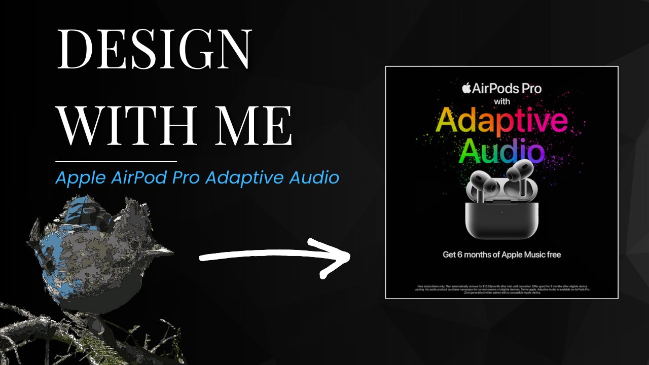 Design With Me | Apple Airpod Pro Ad (Adaptive Audio)