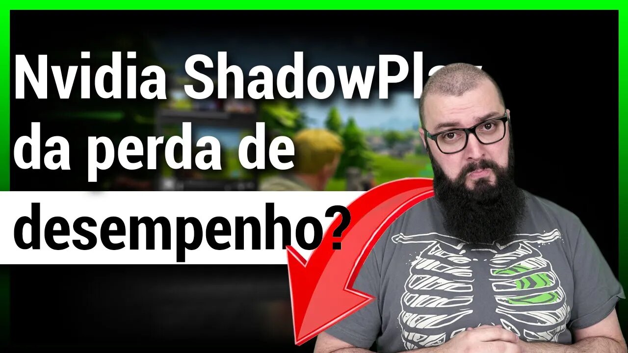 Nvidia Shadow Play Vale a pena ? Impacto de Performance !