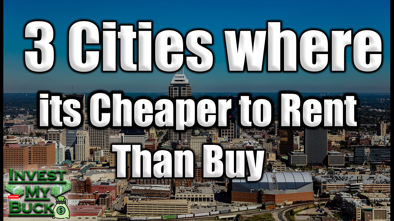 💰3 Cities where its cheaper to rent than buy