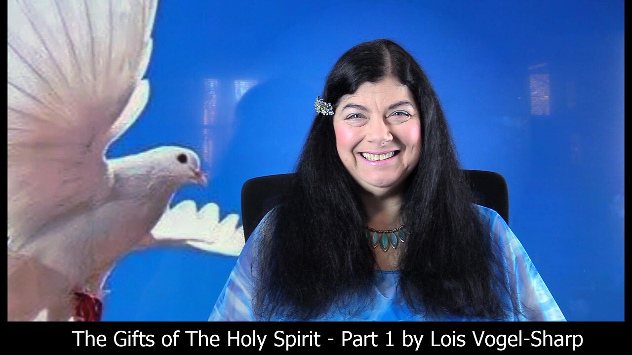 Holy Spirit Teaching - Part 1 By Lois Vogel-Sharp 11-1-2022