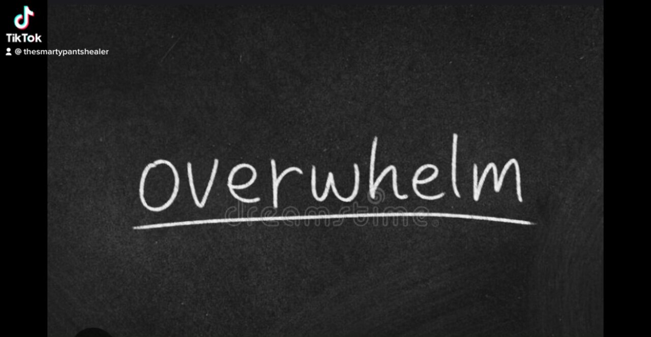 Overwhelm