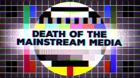 Death Of The Mainstream Media