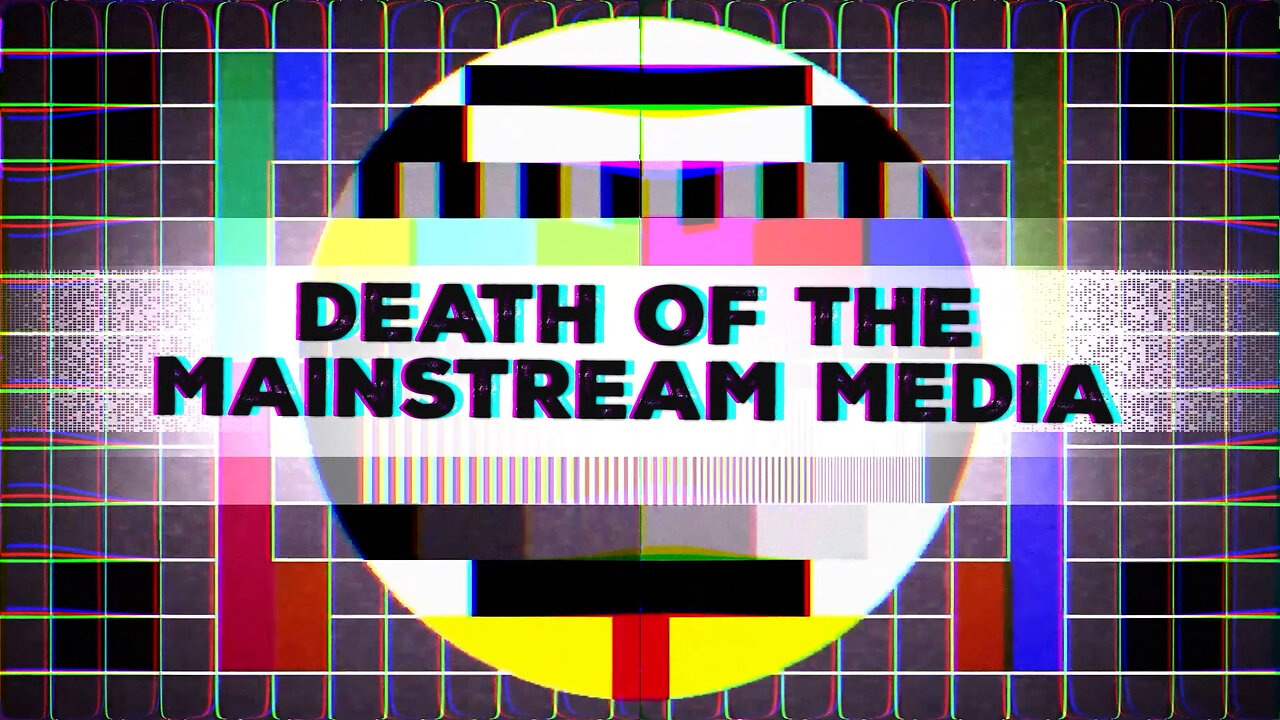 Death Of The Mainstream Media