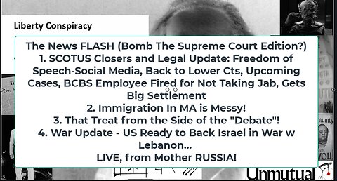 Liberty Conspiracy LIVE 7-2-24! SCOTUS Wrap-up, Big Win v Mandated Jabs, US + Israel v Lebanon?