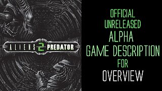 Aliens vs Predator 2 - Alpha Game Description - Overview