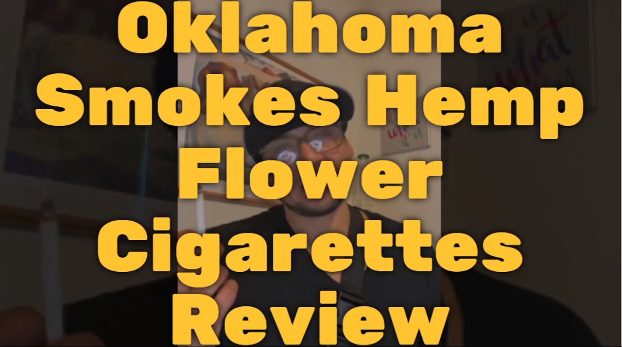 Oklahoma Smokes Hemp Flower Cigarettes Review - Tasty but Expensive