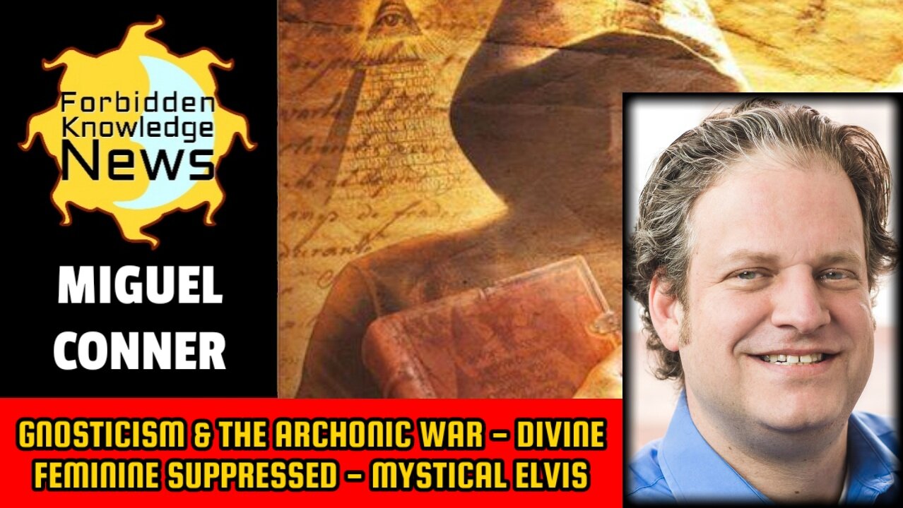 Gnosticism & The Archonic War - Divine Feminine Suppression - Mystical Elvis | Miguel Conner