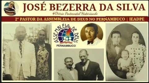 JOSÉ BEZERRA DA SILVA | 2° PASTOR-PRESIDENTE DA ASSEMBLEIA DE DEUS EM PERNAMBUCO