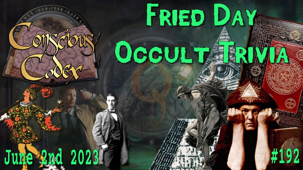 Conscious Codex 192: Fried Day Occult Trivia