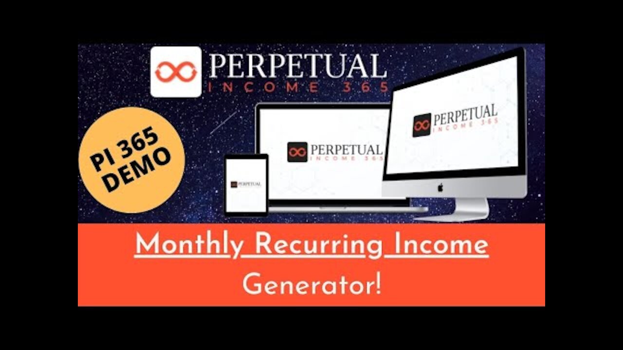 Generate Monthly Income Source | Perpetual Income 365 | Passive Income Generator